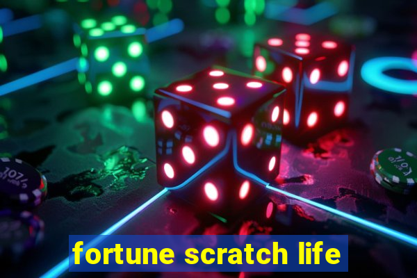 fortune scratch life